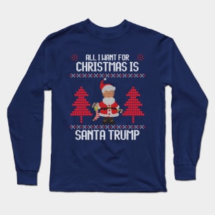 Santa Trump Ugly Christmas Long Sleeve T-Shirt